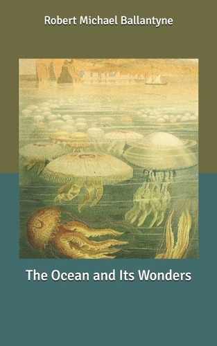 The Ocean and Its Wonders