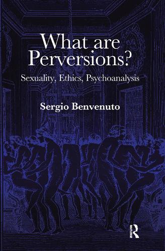 What are Perversions?: Sexuality, Ethics, Psychoanalysis