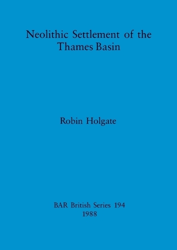 Neolithic settlement of the Thames Basin