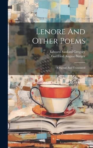 Lenore And Other Poems: Original And Translated