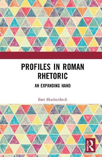 Profiles in Roman Rhetoric: An Expanding Hand