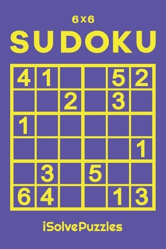 6x6 SUDOKU: 100 Challenging Puzzles