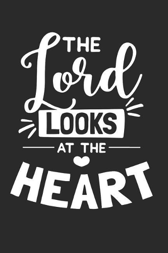 The Lord Looks at the Heart