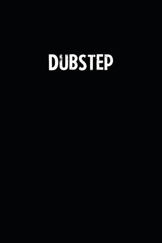 Dubstep: Blank Lined Notebook Journal With Black Background - Nice Gift Idea