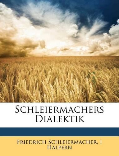 Schleiermachers Dialektik: (German)