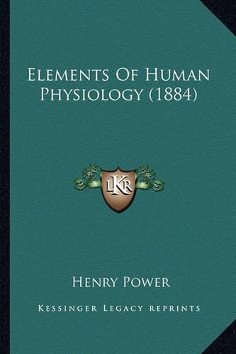 Elements Of Human Physiology (1884): (English)