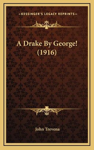 A Drake By George! (1916): (English)