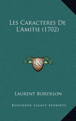 Les Caracteres De L'Amitie (1702): (French)