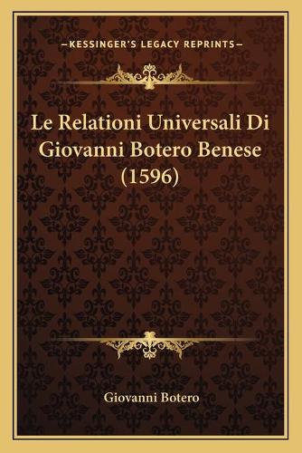 Le Relationi Universali Di Giovanni Botero Benese (1596): (Italian)