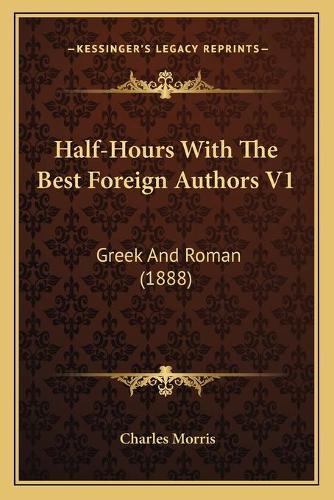 Half-Hours With The Best Foreign Authors V1