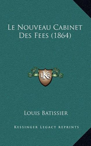 Le Nouveau Cabinet Des Fees (1864): (French)