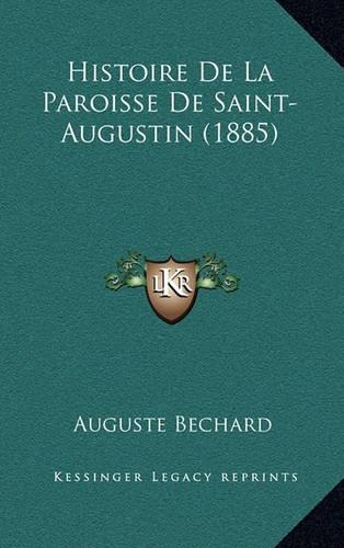 Histoire de La Paroisse de Saint-Augustin (1885)