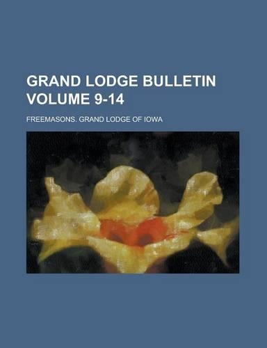 Grand Lodge Bulletin Volume 9-14
