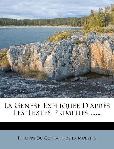 La Genese Expliqu�e D'apr�s Les Textes Primitifs ......