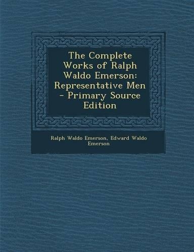 The Complete Works of Ralph Waldo Emerson