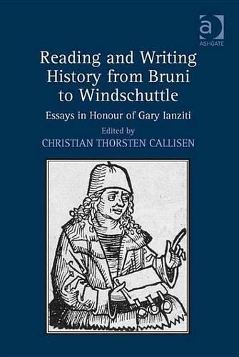 Reading and Writing History from Bruni to Windschuttle