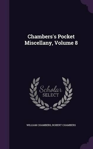 Chambers's Pocket Miscellany, Volume 8