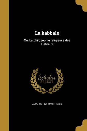 La kabbale: Ou, La philosophie religieuse des Hébreux(French)