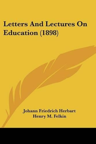 Letters And Lectures On Education (1898)