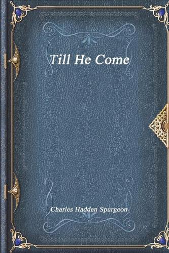 Till He Come
