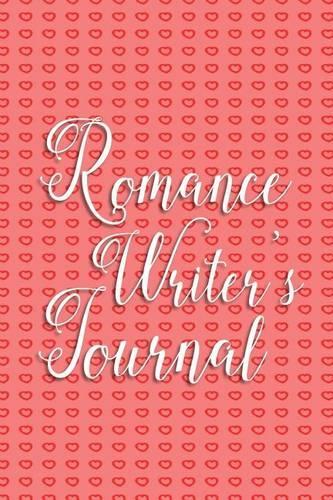 Writer's Notebook - Romance Writer's Journal (Red): 100 page 6" x 9" Ruled Notebook: Inspirational Journal, Blank Notebook, Blank Journal, Lined Notebook, Blank Diary(Writer's Notebook - Romance Writer's Journal)