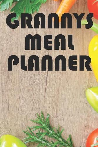 Grannys Meal Planner: Weekly Meal Planning And Shopping Journal