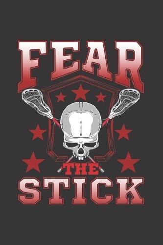 Fear The Stick Lacrosse Notebook