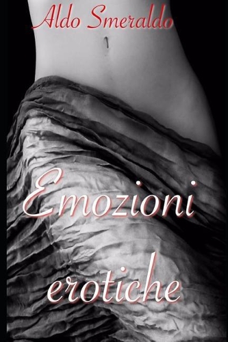 Emozioni Erotiche: (1 Racconti Erotici)