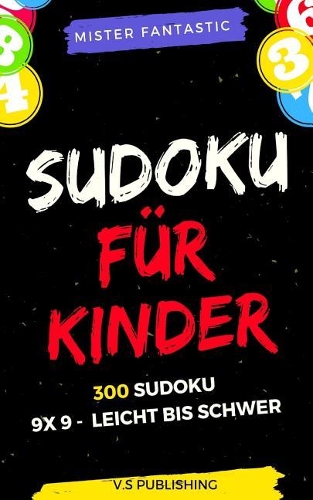 Sudoku Für Kinder: 300 Sudoku 9x9 - Leicht Bis Schwer