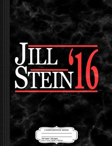 Jill Stein '16 Composition Notebook: College Ruled 93/4 X 71/2 100 Sheets 200 Pages for Writing