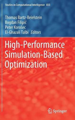 High-Performance Simulation-Based Optimization: (833 Studies in Computational Intelligence)