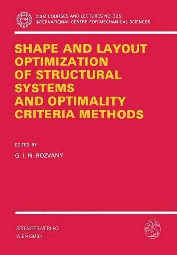 Shape and Layout Optimization of Structural Systems and Optimality Criteria Methods: (325 CISM International Centre for Mechanical Sciences)