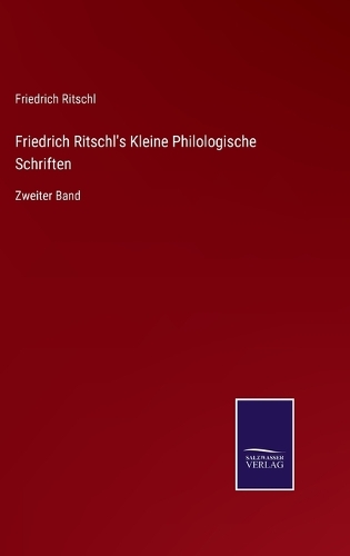 Friedrich Ritschl's Kleine Philologische Schriften