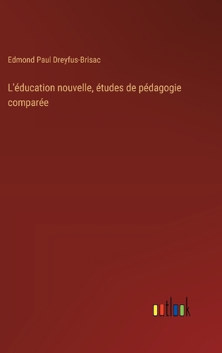 L'éducation nouvelle, études de pédagogie comparée