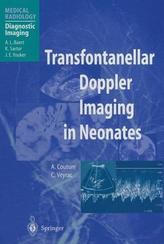 Transfontanellar Doppler Imaging in Neonates: (Medical Radiology / Diagnostic Imaging)