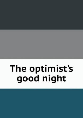 The optimist's good night: (English)