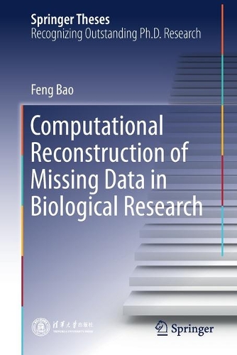 Computational Reconstruction of Missing Data in Biological Research: (Springer Theses)