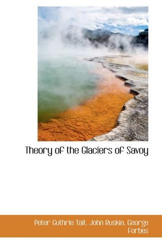 Theory of the Glaciers of Savoy: (English)