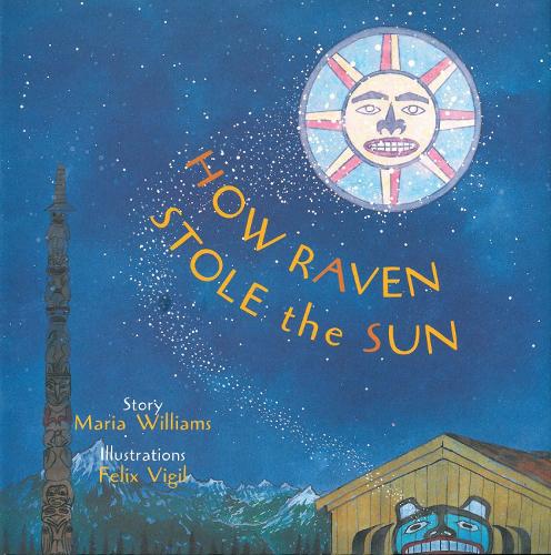How Raven Stole the Sun: (Tales of the People)