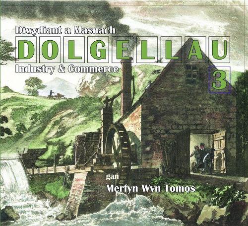 DOLGELLAU 3: 3 DIWYDIANT A MASNACH / INDUSTRY & COMMERCE(3 DOLGELLAU)