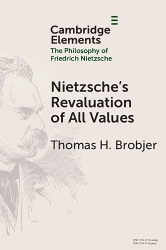 Nietzsche's Revaluation of All Values: (Elements in the Philosophy of Friedrich Nietzsche)