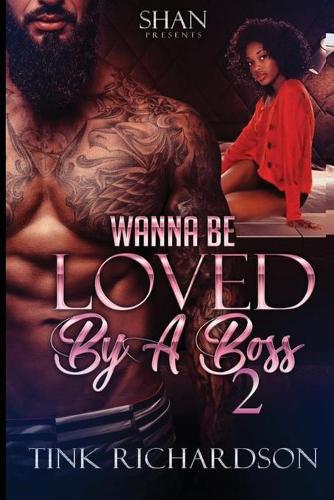 Wanna Be Loved by A Boss 2: (2 Wanna Be Loved by a Boss)