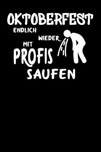 Oktoberfest Endlich wieder mit Profis saufen: A5 Notizbuch Dot Grid / Punktraster 120 Seiten zum Oktoberfest. I Geschenkidee für Fans der Wiesn in München.
