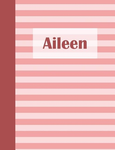 Aileen: Personalized Composition Book School Notebook, College Ruled (Lined) Journal, Pastel Pink Stripe Pattern with First Name