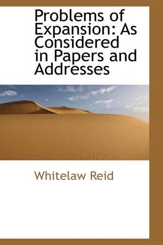 Problems of Expansion: As Considered in Papers and Addresses(English)