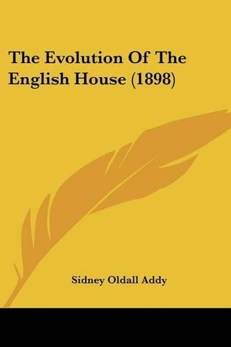 The Evolution Of The English House (1898)