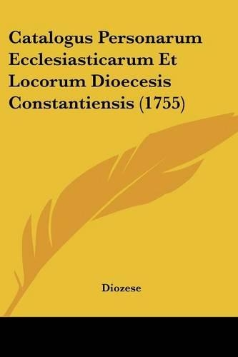 Catalogus Personarum Ecclesiasticarum Et Locorum Dioecesis Constantiensis (1755)