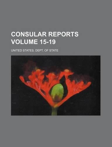 Consular Reports Volume 15-19