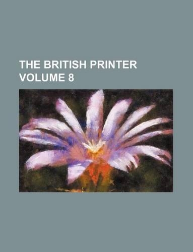 The British Printer Volume 8