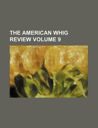 The American Whig Review Volume 9